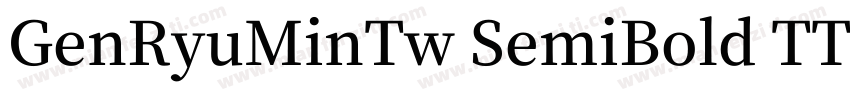 GenRyuMinTw SemiBold TTF字体转换